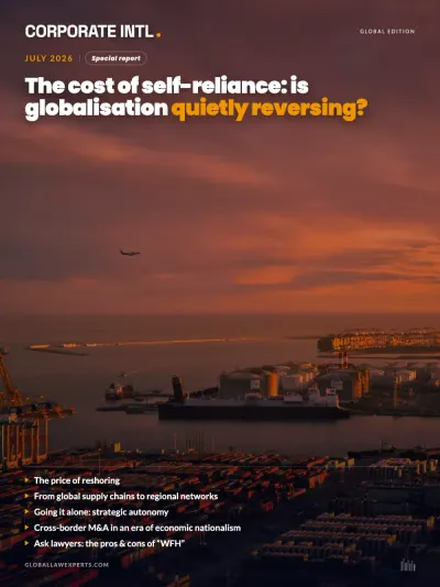 Corporate INTL magazine cover, July 2026 issue: The Cost of Self-Reliance: Is Globalisation Quietly Reversing?